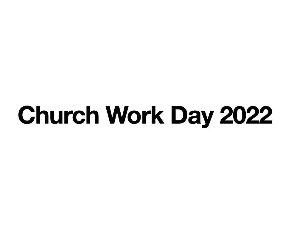 Church Work Day April 9, 2022
